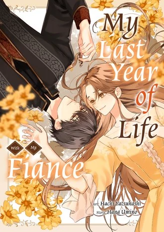 Yomei Senkoku Kara Hajimaru Fiance-sama to no Saigo no Ichinen (Official) Yomei Senkoku Kara Hajimaru Fiance-sama to no Saigo no Ichinen (Official)